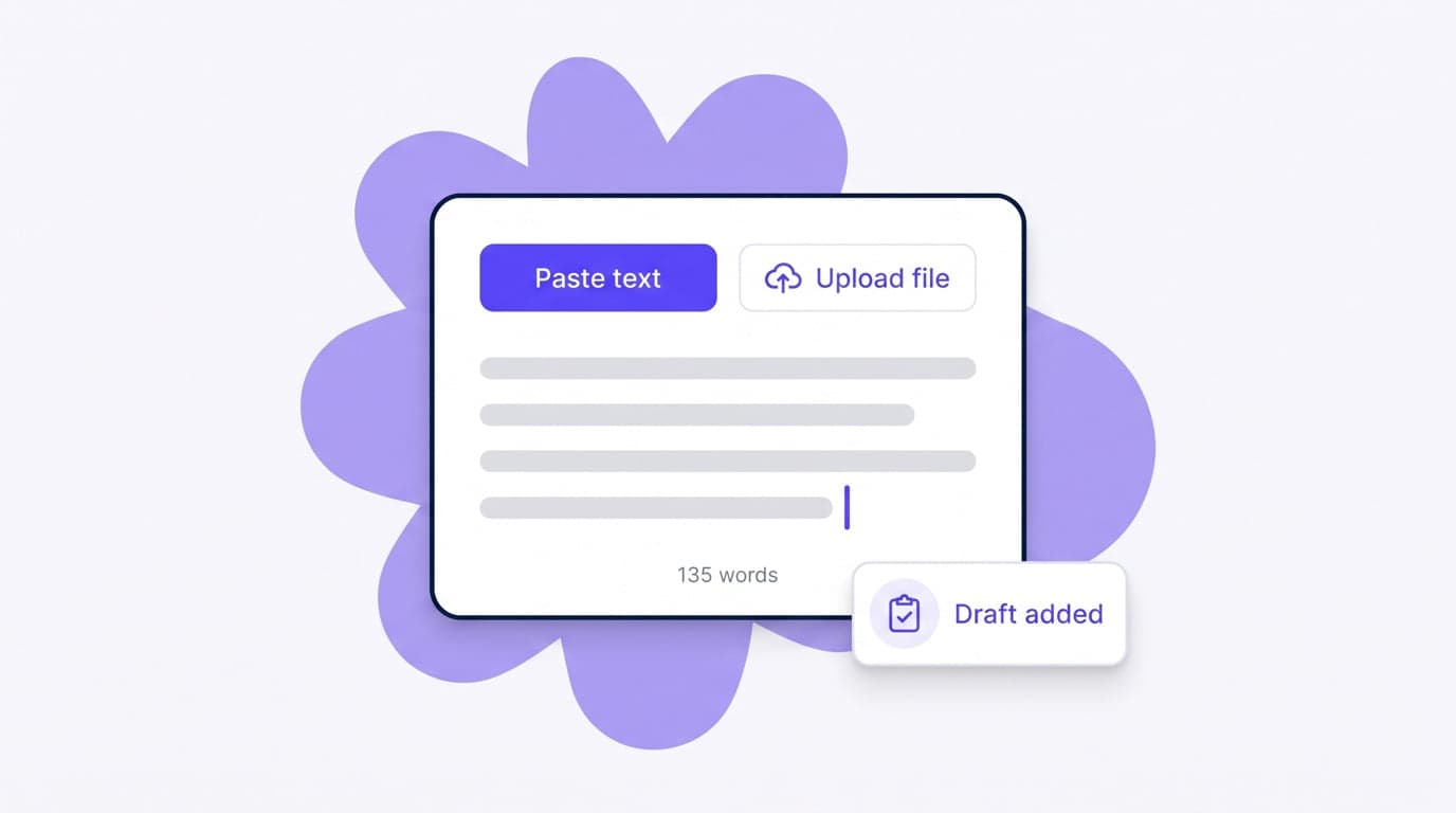 A text editor card with Paste text and Upload file buttons and a draft being added