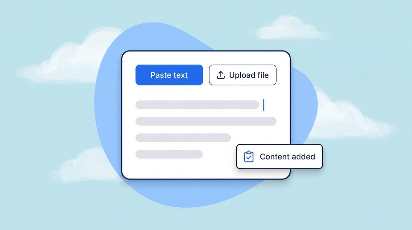 A card with Paste text and Upload file options and a Content added confirmation