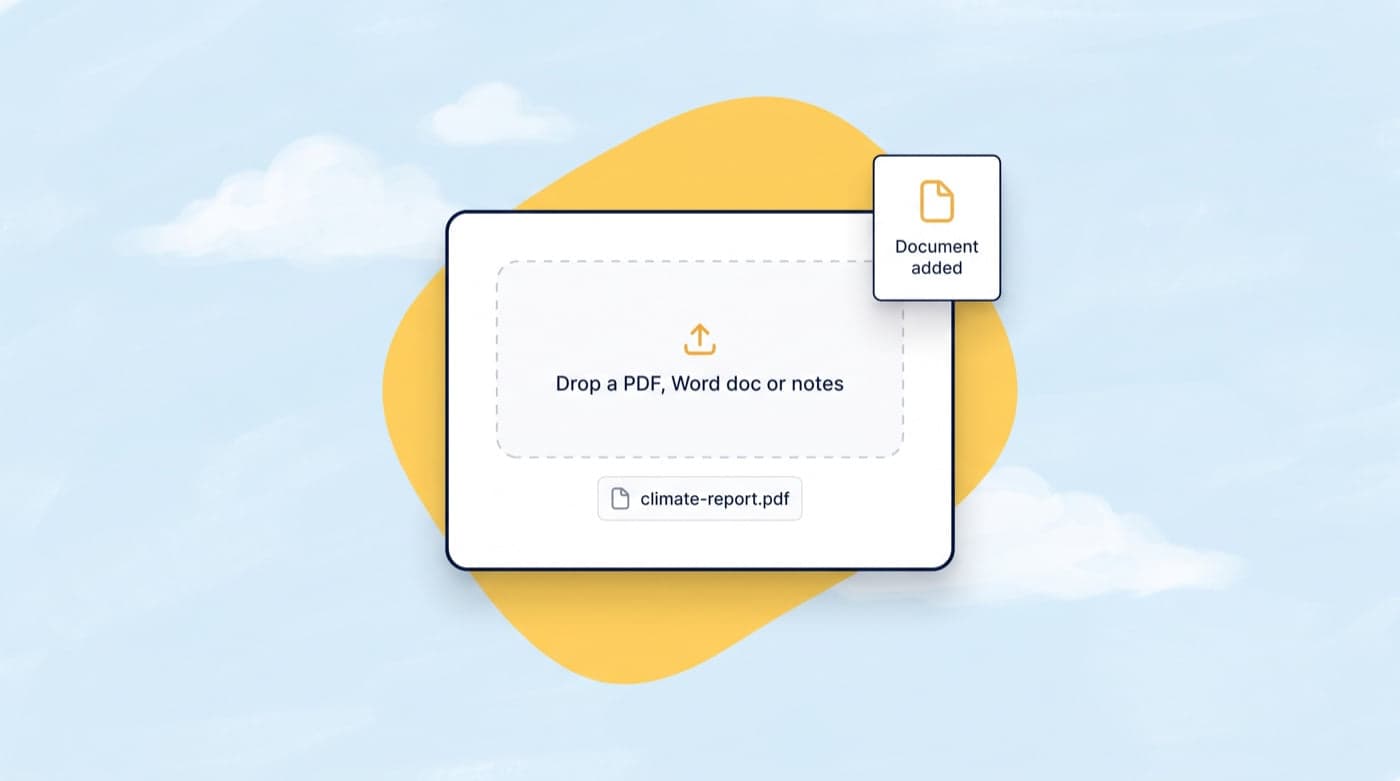 A drop zone reading Drop a PDF, Word doc or notes with a climate-report.pdf file chip